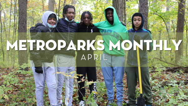MetroParks Monthly: Programs & Events for April